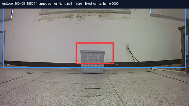 episode_260408_185014_target_center_right_path__core__fixed_center frame 0