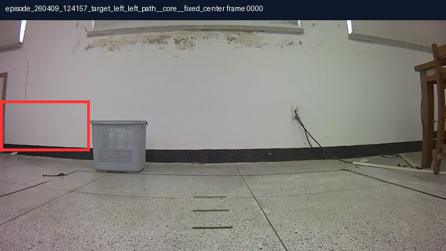episode_260409_124157_target_left_left_path__core__fixed_center frame 0